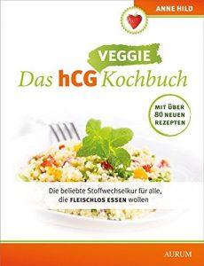 Das hCG Kochbuch Veggie 21 Tage Stoffwechselkur fleischlos