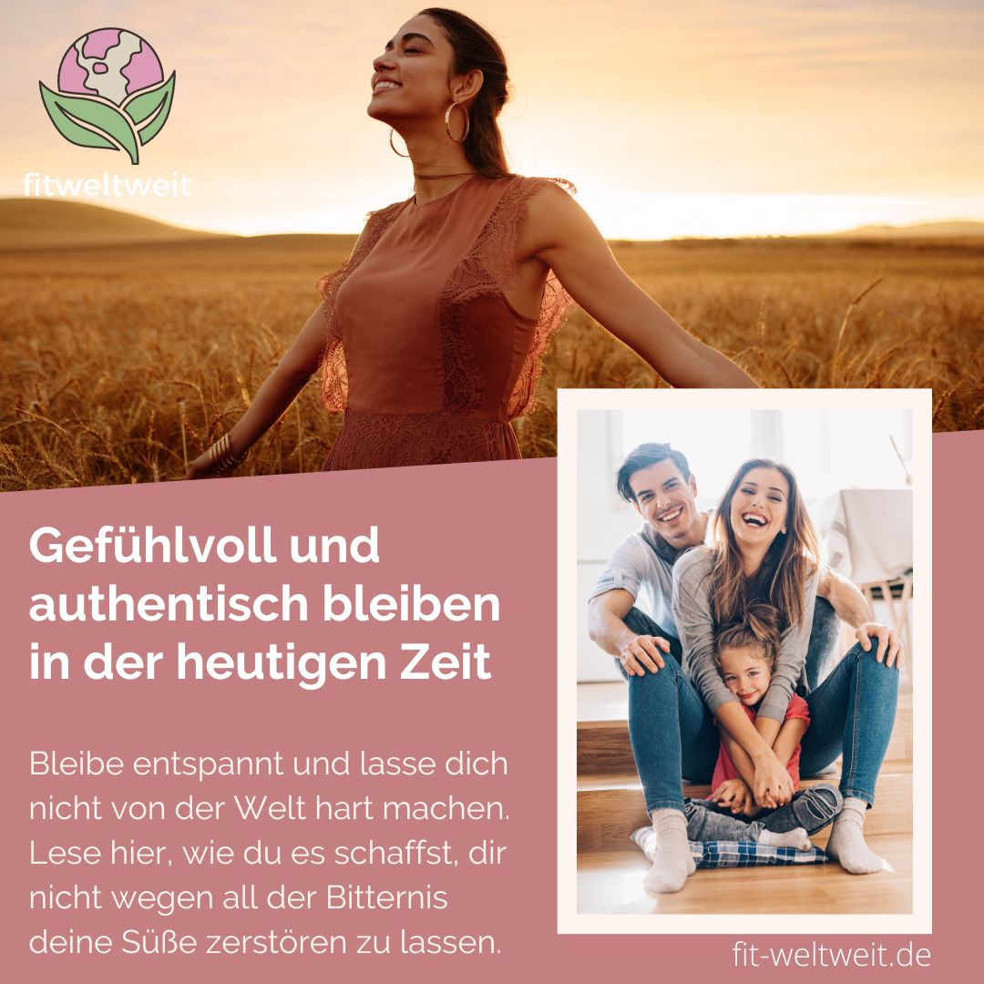 Lifestyle Gefühlvoll und authentisch bleiben in der heutigen Zeit
