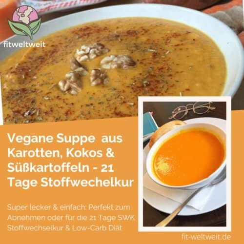 Vegane Suppe aus Karotten, Kokos & Süßkartoffeln - 21 Tage Stoffwechelkur