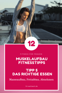 5. Muskelaufbau Fitnesstipps - Das richtige Essen Essen, essen, essen. ABER das Richtige: u.a. Proteine und hochwertige Fette !!!   Diese sollten entweder basisch verstoffwechselt werden, denn Säure im Muskel führt zu Muskelkater und diese schwächt das Muskelwachstum