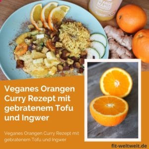Orangen Curry Valensina Rezept: Veganes Orangen Curry Rezept mit gebratenem Tofu, Ingwer, Valensina Orangen (glutenfrei, zuckerfrei, low Carb) leicht scharfe Soße, einfache Zubereitung, orientalische Gewürze