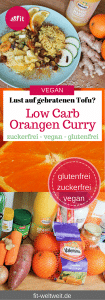 Veganes Orangen Curry Rezept mit gebratenem Tofu, Ingwer, Valensina Orangen (glutenfrei, zuckerfrei, low Carb) leicht scharfe Soße, einfache Zubereitung #vegan #Orangen #Rezept #lowcarb