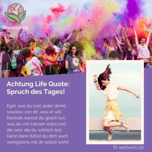 Egal, was du tust, jeder denkt sowieso von dir, was er will. Deshalb kannst du gleich tun, was du von Herzen willst und die sein, die du wirklich bist. Denn dann fühlst du dich auch wenigstens mit dir selbst wohl!