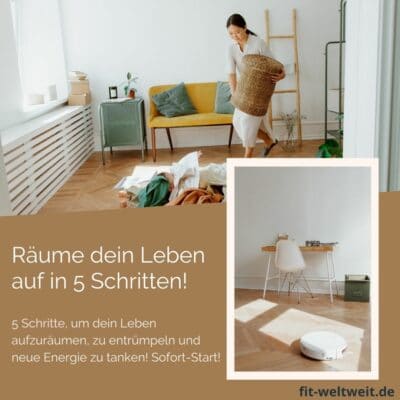5 Schritte, um dein Leben aufzuräumen, zu entrümpeln und neue Energie zu tanken
