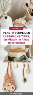 UMWELT PLASTIK VERMEIDEN 12 EINFACHE TIPPS, um Plastik im Alltag zu vermeiden
