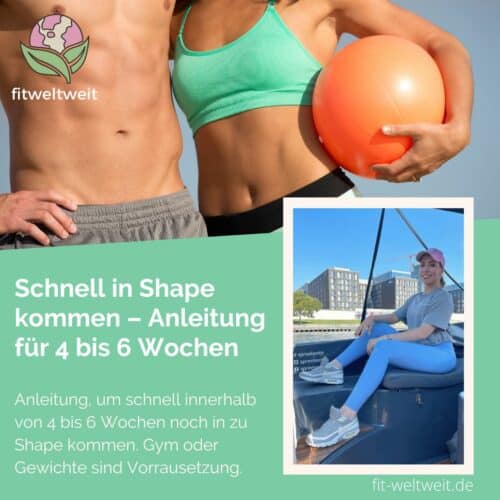 Anleitung, um schnell noch in zu Shape kommen (4-6 Wochen) GYM oder Gewichte sind Voraussetzung