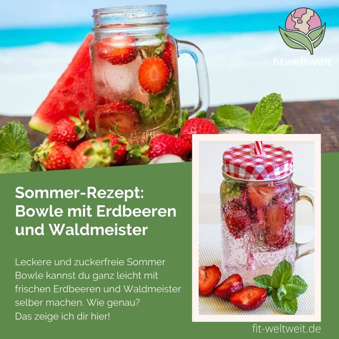 ERDBEER BOWLE leichtes Rezept Sommer Waldmeister