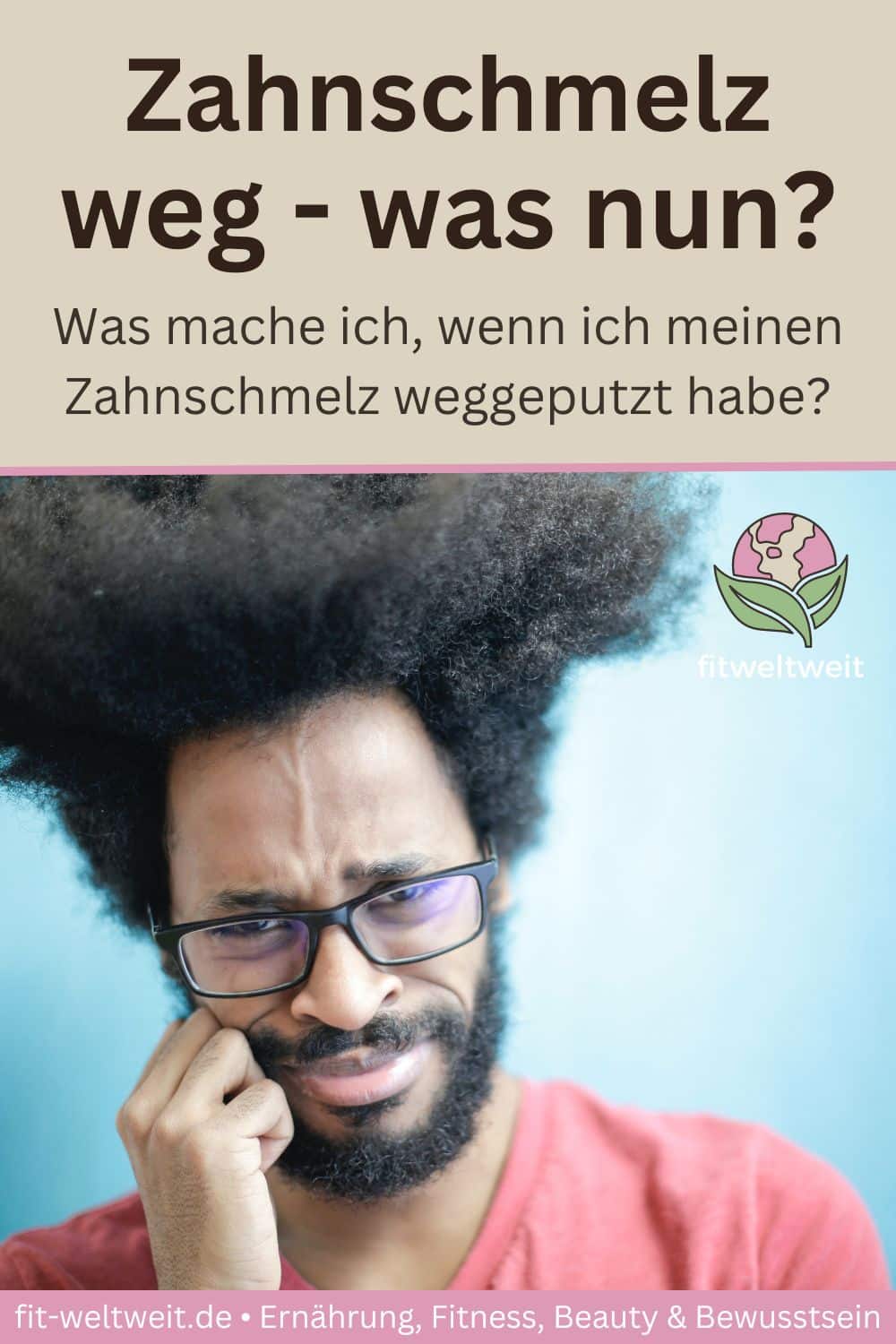 Was mache ich, wenn ich meinen Zahnschmelz weggeputzt habe? Was mache ich, wenn ich meinen Zahnschmelz weggeputzt habe?